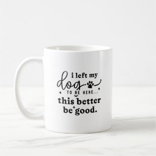 Caneca De Café Citação engraçada de amante de cães Humor de escri