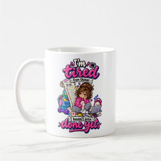 Caneca De Café Citação engraçada de cansado antes de fazer qualqu