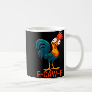 Caneca De Café Citação engraçada de humor de galinha F-caw-f Galo