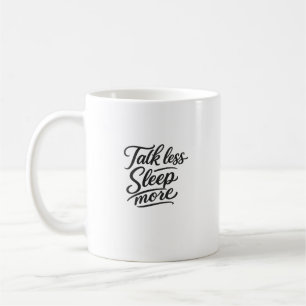 Caneca De Café Citação engraçada de tipografia 'Fale Menos Durma
