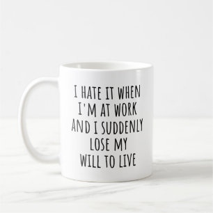 Caneca De Café Citação engraçada de trabalho Odeio quando estou n