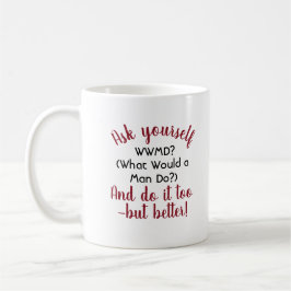 Caneca De Café Citação engraçada do que um homem faria, faça melh