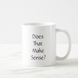 Caneca De Café Citação engraçada faz sentido