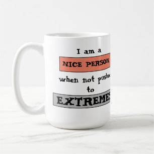 Caneca De Café Citação engraçada legal não levada ao extremo