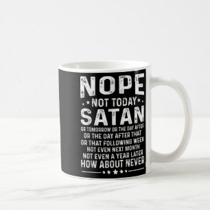 Caneca De Café Citação Engraçada Não Hoje Satanás Nunca Gráfico
