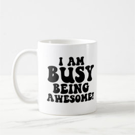 Caneca De Café Citação Engraçada - Ocupado Sendo Incrível