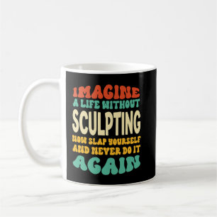 Caneca De Café Citação Engraçada Para Esculpir Amantes