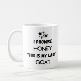 Caneca De Café Citação Engraçado: Eu Prometo... Último Goat