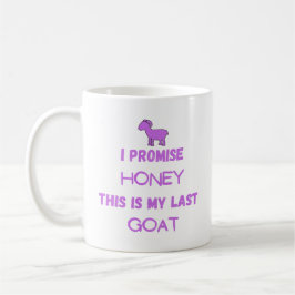 Caneca De Café Citação Engraçado: Eu Prometo... Último Goat