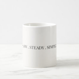 Caneca De Café Citação Minimalista Lenta, Constante e Simples