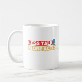 Caneca De Café Citação Motivacional Ousada – Menos Conversa, Mais