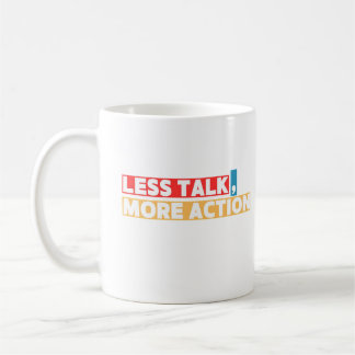 Caneca De Café Citação Motivacional Ousada – Menos Conversa, Mais