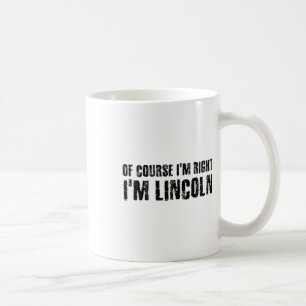 Caneca De Café Claro que Estou Certo Eu Sou Lincoln Nome Divertid