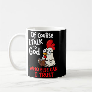 Caneca De Café Claro que Falo com Deus Quem Mais Posso Confiar
