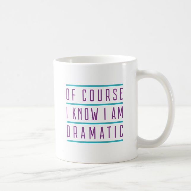 Caneca De Café Claro que Sei que Sou Dramática (Direita)
