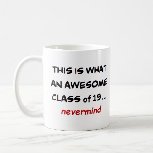 Caneca De Café classe de 19 nunca, incrível (Esquerda)
