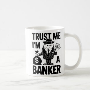 Caneca De Café "Clássico 'Confie em mim, sou um Banqueiro' Gráfic
