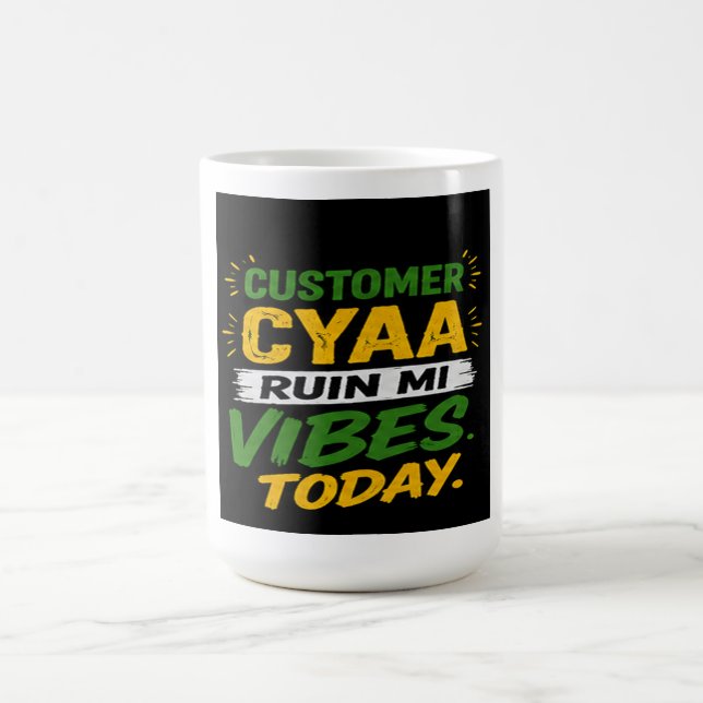 Caneca De Café Cliente Cyaa Arruinar Minha Vibração Hoje (Centro)