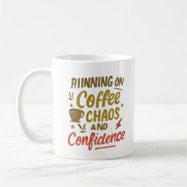 Caneca De Café Coffee, Chaos & Confidence – Relatable Funny Quote