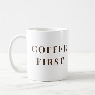 Caneca De Café Coffee First, Everything Else Later – coffee lover