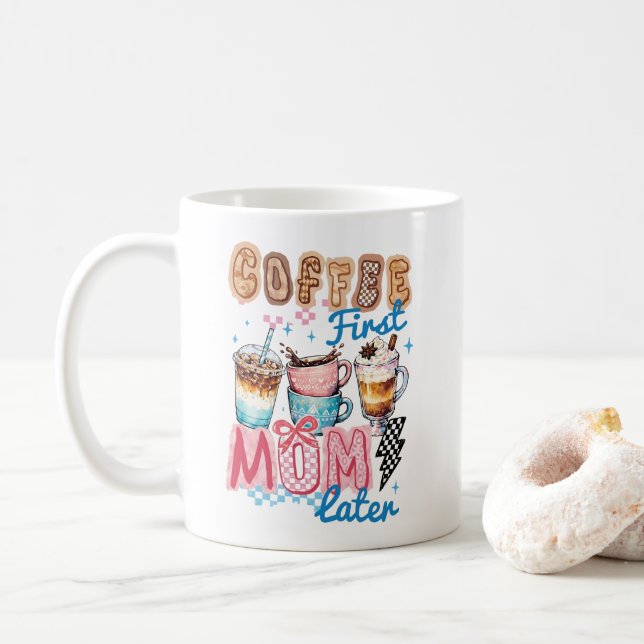 Caneca De Café coffee first mom later (Com Donut)