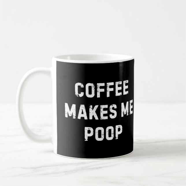 Caneca De Café Coffee Makes Me Poop Mug (Esquerda)