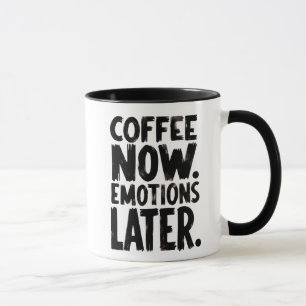 Caneca de café Coffee Now Emotions Later