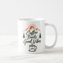 Coffee Trails & Good Vibes Mug | Hiking & Camping 