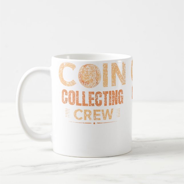 Caneca De Café Coin Collecting Crew Collector Collect Coin Collec (Esquerda)