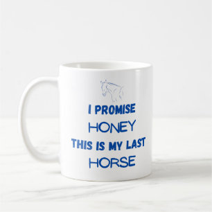 Caneca De Café Coisa Engraçada: Prometo, Último Cavalo (Um)