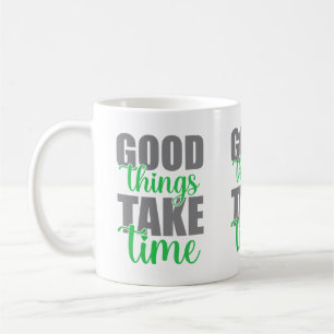 Caneca De Café Coisas boas levam tempo