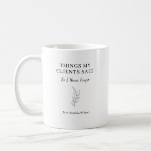 Caneca De Café Coisas Que Meus Clientes Disseram Terapeuta Person