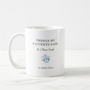 Caneca De Café Coisas que Meus Pacientes Disseram Dentista Engraç
