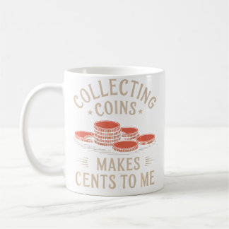 Caneca De Café Colecionar Moedas Faz Sentido Para Mim
