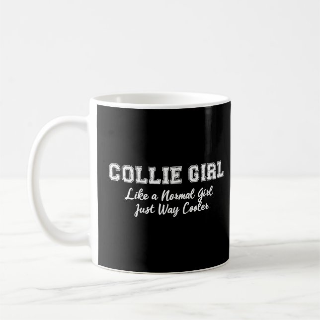 Caneca De Café Collie Girl Como Uma Rapariga Normal Mas Mais Lega (Esquerda)
