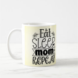 Caneca de Café Coma Dormir Mamãe Repita