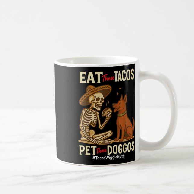 Caneca De Café Coma Esses Tacos Pet Aqueles Doggos Mexicanos Cão  (Direita)