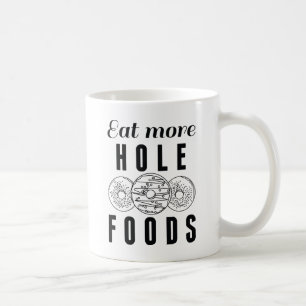 Caneca De Café Coma Mais Comidas Buracos