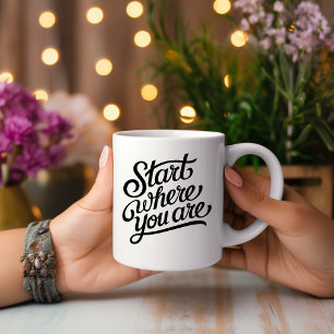 Caneca De Café Comece Onde Você Está Motivacional