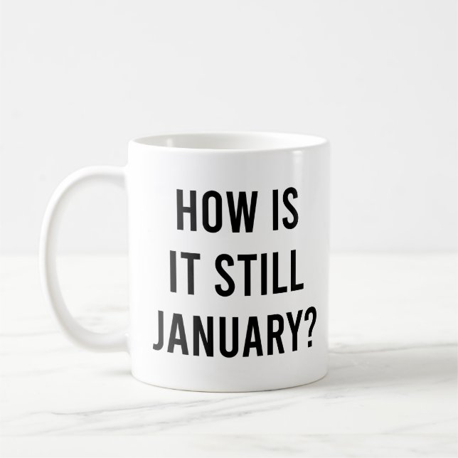 Caneca De Café Como ainda está janeiro? Engraçado Cotação de Jane (Esquerda)