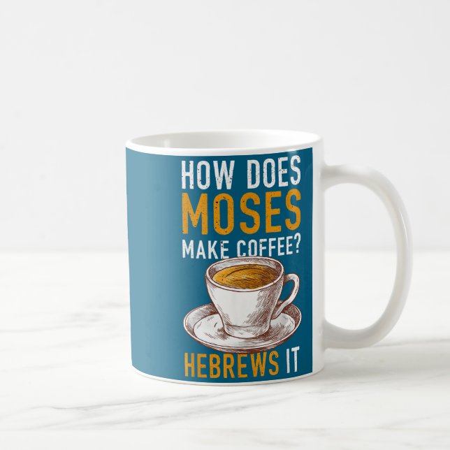 Caneca De Café Como Moisés Faz Café Hebreus É Cristão H (Direita)