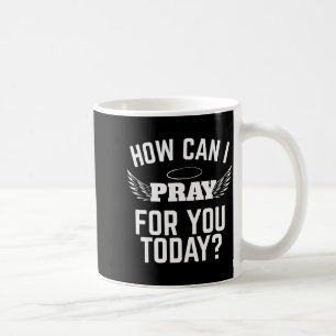 Caneca De Café Como Posso Orar Por Você Hoje Fé Em Jesus Bíblia