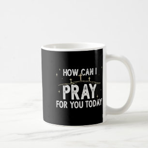 Caneca De Café Como Posso Orar Por Você Hoje Oração Cristã Fé