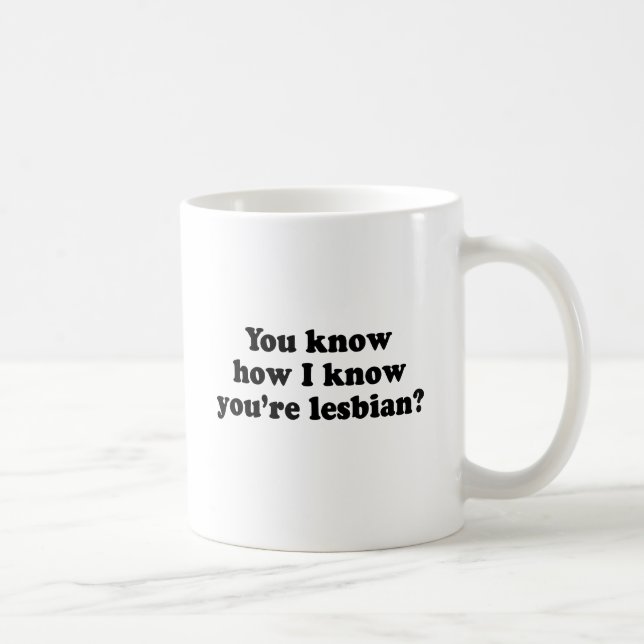 Caneca De Café Como sei que você é lésbica? (Direita)