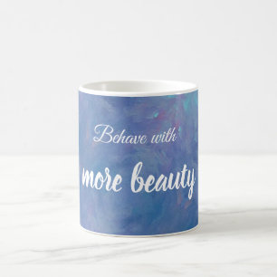 Caneca De Café Comportem-se com um personagem mais belo e inspira