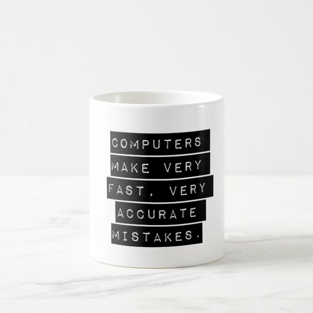 Caneca De Café Computadores cometem erros muito rápidos e preciso (Centro)