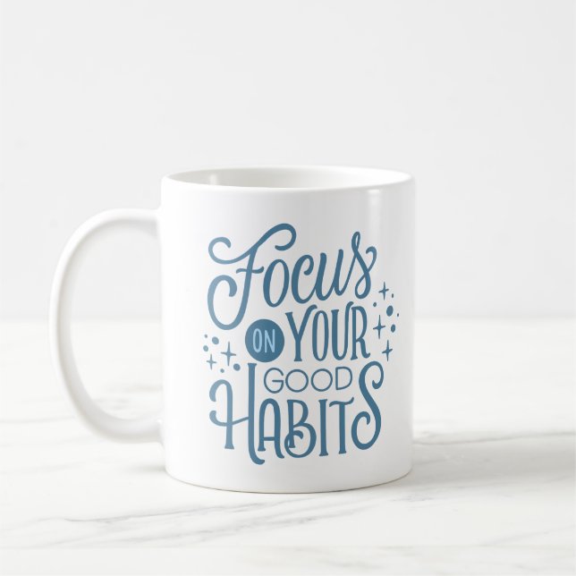 CANECA DE CAFÉ CONCENTRE-SE NOS SEUS BONS HÁBITOS (Esquerda)