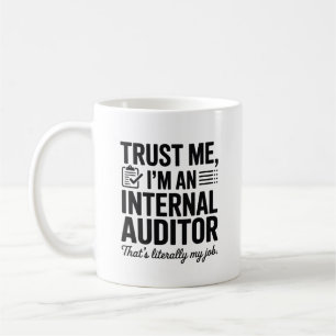 Caneca De Café Confie em Mim, Sou um Auditor Interno – Auditoria
