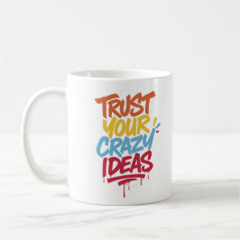 Caneca De Café Confie em Suas Ideias Malucas – Tipografia Motivac