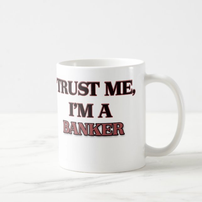 Caneca De Café Confie que eu mim é UM BANQUEIRO (Direita)